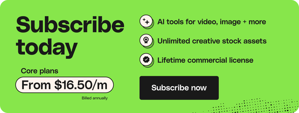 Subscribe today. Core plans from $16.50/month billed annually. Millions of premium assets. Unlimited creative stock downloads. Lifetime commercial license. Start now.