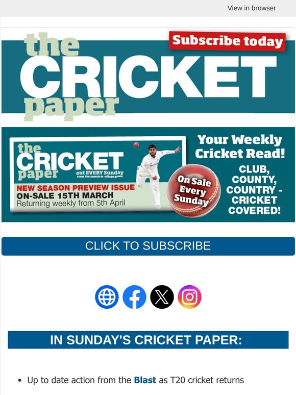 IN SUNDAY'S CRICKET PAPER >> T20 CRICKET RETURNS / WORLD TEST CHAMPIONSHIP / COUNTY CHAMPIONSHIP / ECB PREMIER LEAGUES / NCCA / SCHOOLS / KEY INTERVIEWS & FEATURES