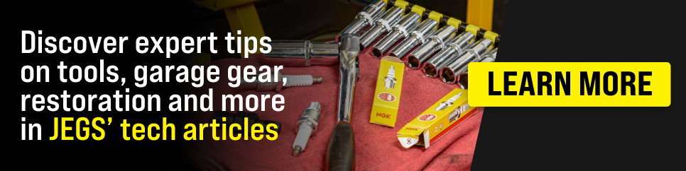 Discover expert tips on tools, garage gear, restoration and more in JEGS' tech articles.