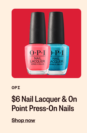 OPI $6 NAIL LACQUER & ON POINT PRESS-ON NAILS - SHOP NOW
