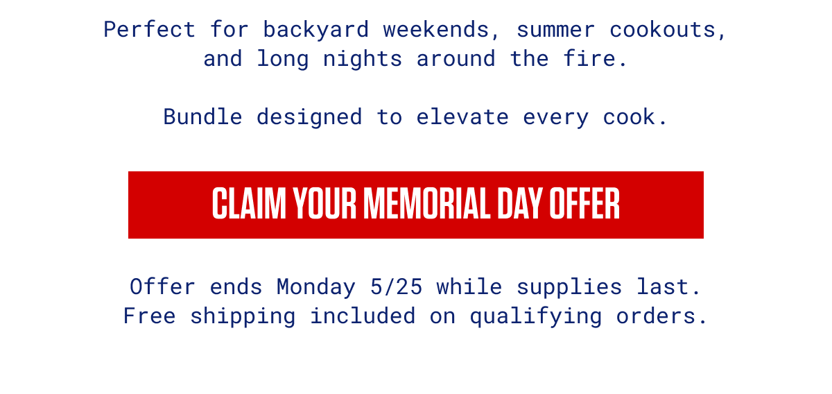 CLAIM YOUR MEMORIAL DAY OFFER