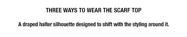 Three Ways to Wear the Scarf Top