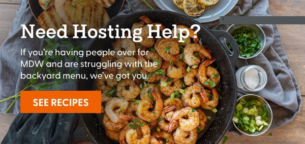 If you’re having people over for MDW and are struggling with the backyard menu, we’ve got you.