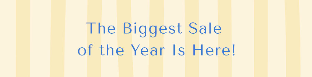 The Biggest Sale of the Year Is Here!
