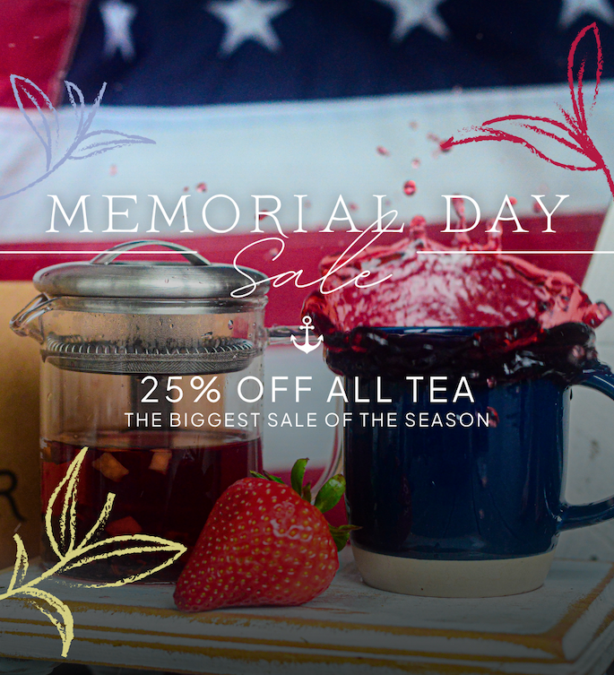 MEMORIAL DAY - 25% OFF ALL TEA