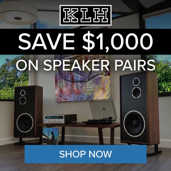 Save $1000 on KLH Speaker Pairs. SHOP NOW