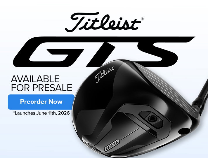 Titleist GTS - Available for Presale