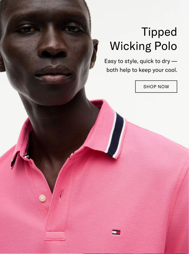 Tipped Wicking Polo Easy to style, quick to dry- both help to keep your cool. SHOP NOW
