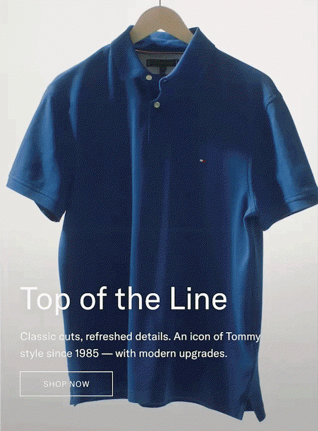 Top of the Line Classic cuts, refreshed details. An icon of Tommy style since 1985-with modern upgrades. SHOP NOW