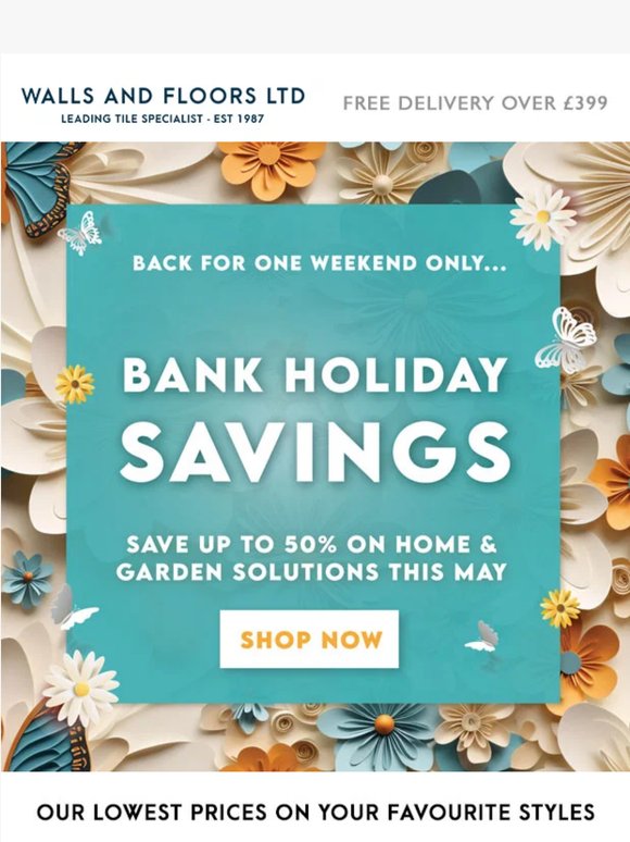 Bank Holiday Savings are BACK! 🌸