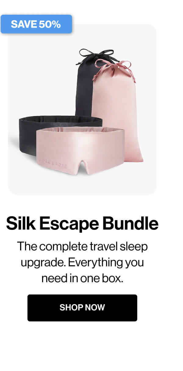 SAVE 50% | DORE & ROSE | Silk Escape Bundle | The complete travel sleep upgrade | Everything you need in one box | SHOP NOW