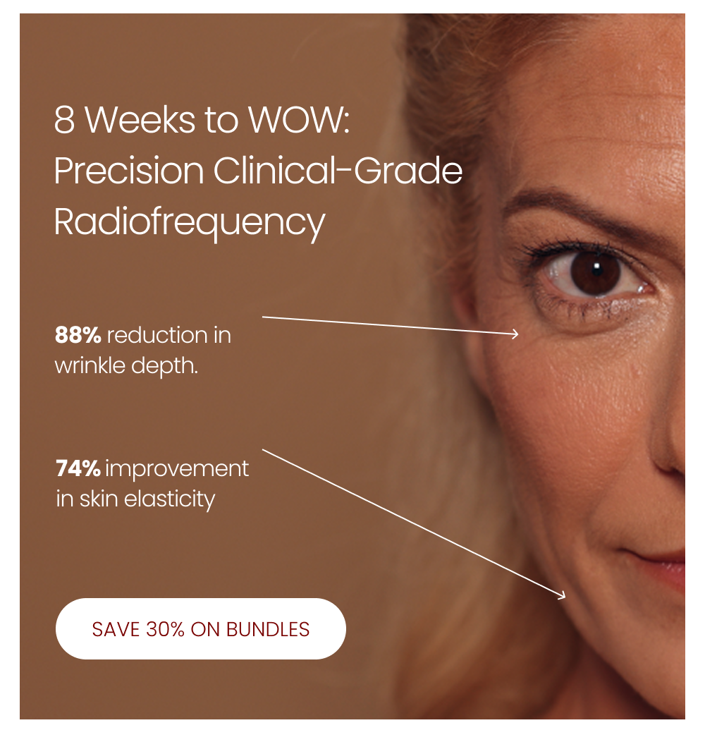 8 Weeks to WOW: Precision Clinical-Grade Radiofrequency