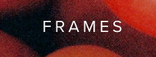 FRAMES