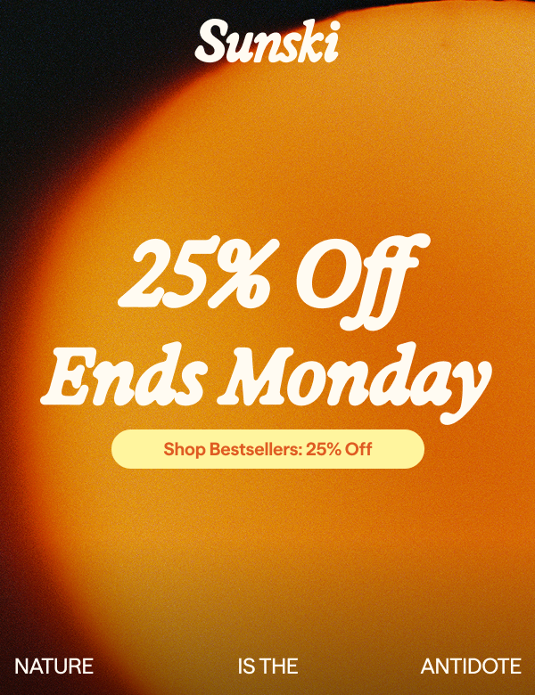25% Off Ends Monday