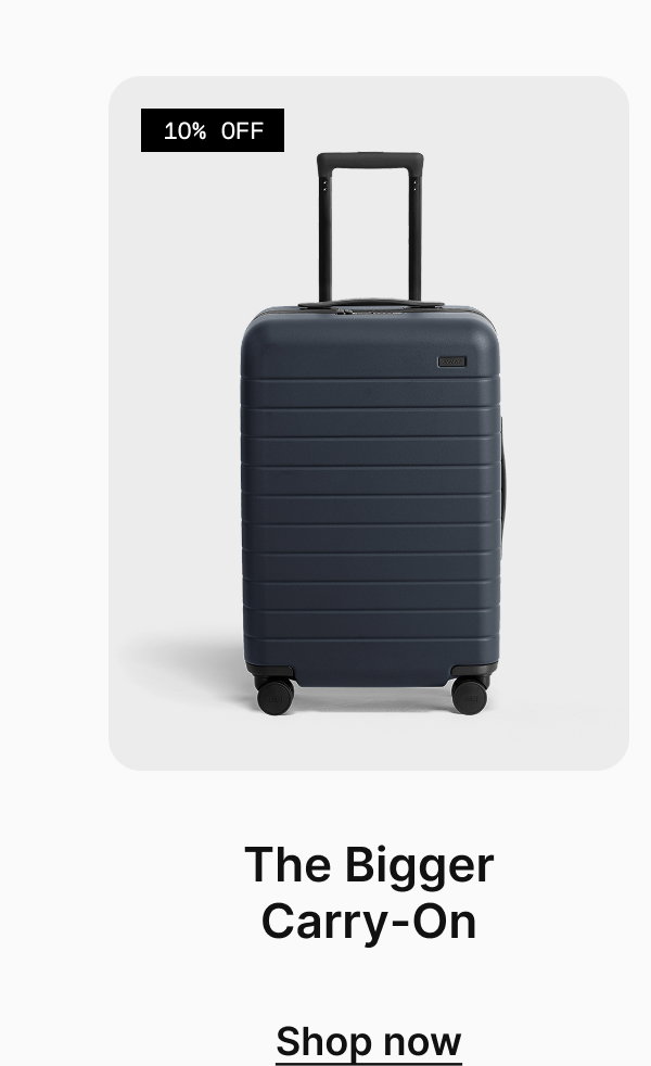 The Bigger Carry-On | Shop now