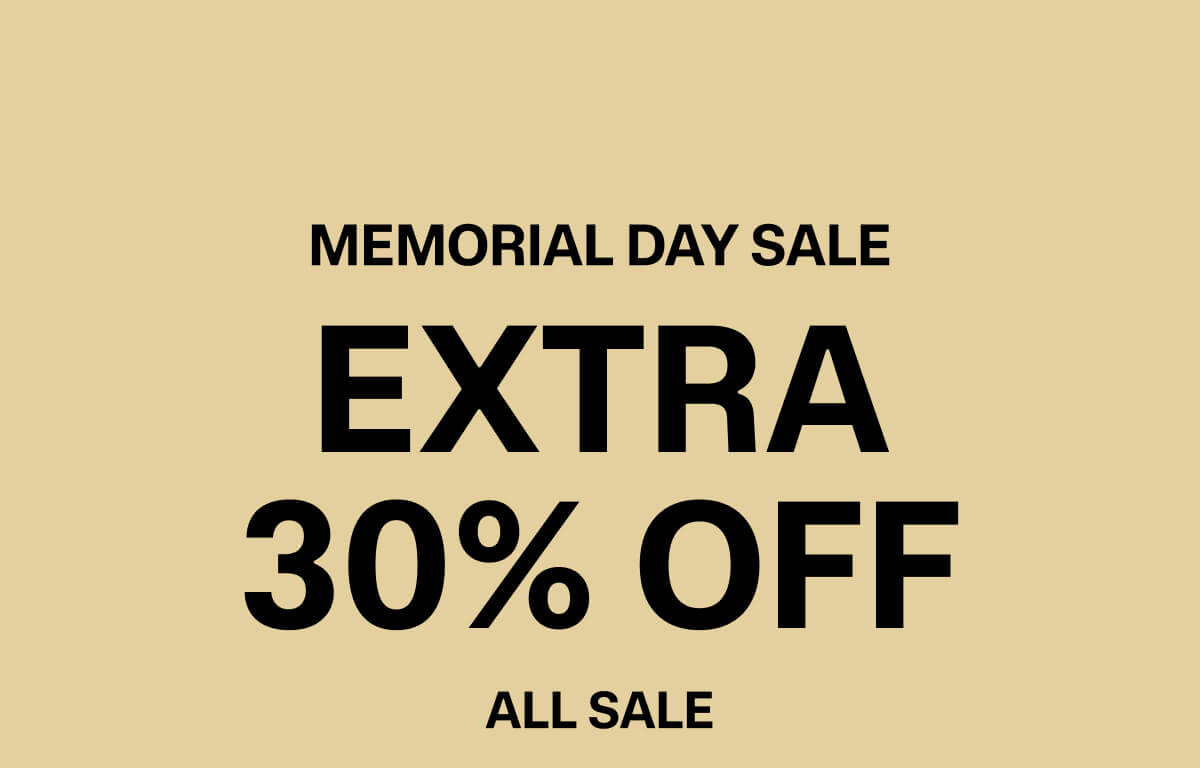 MEMORIAL DAY SALE EXTRA 30% OFF