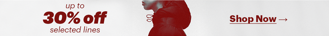 Up to 30% off - select lines
