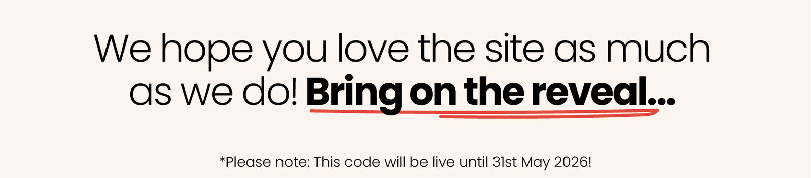 We hope you love the site as much as we do! Bring on the reveal...