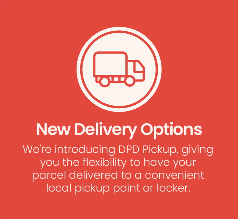 New Delivery Options | We're introducing DPD Pickup, giving you the flexibility to have your parcel delivered to a convenient local pickup point or locker.