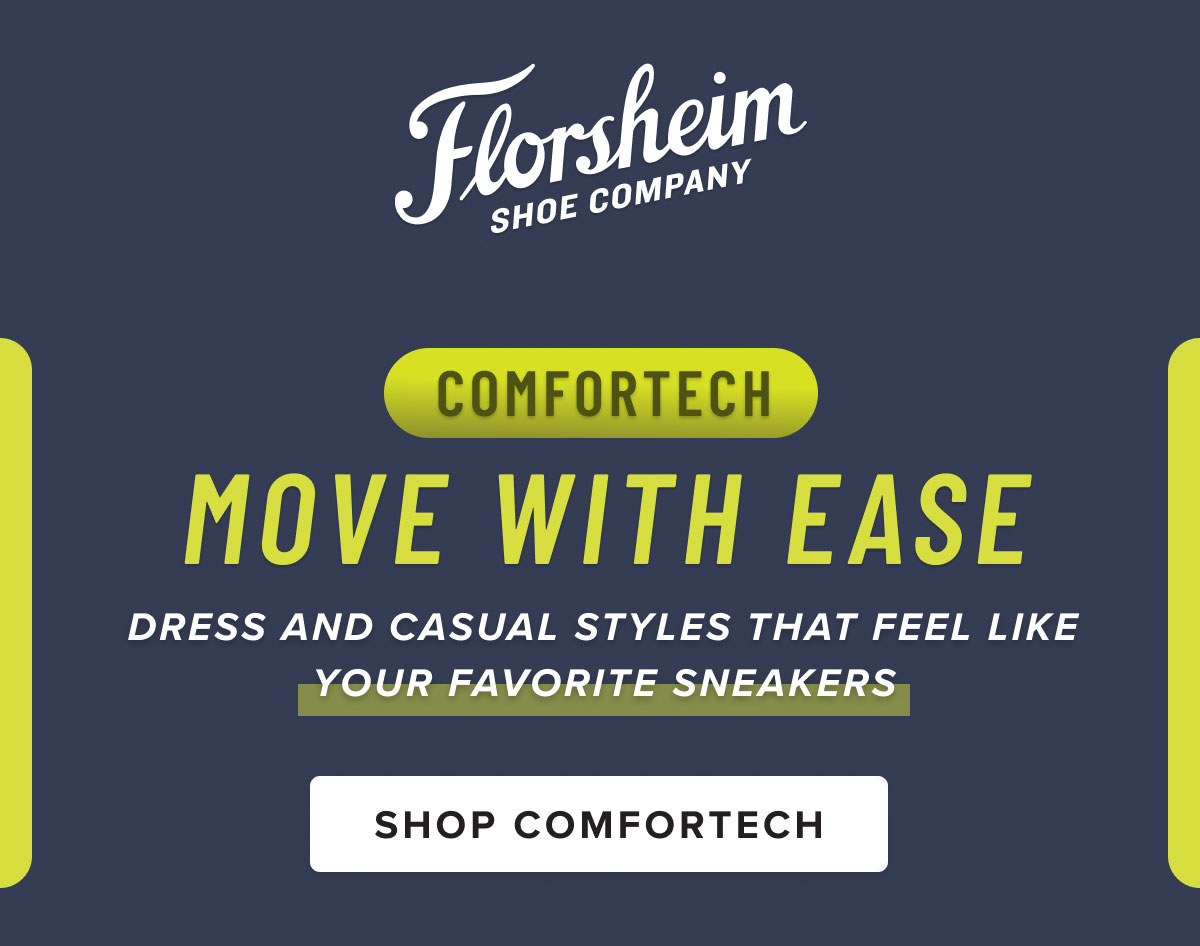 Comfortech - where dress and casual styles feel like your favorite sneakers.