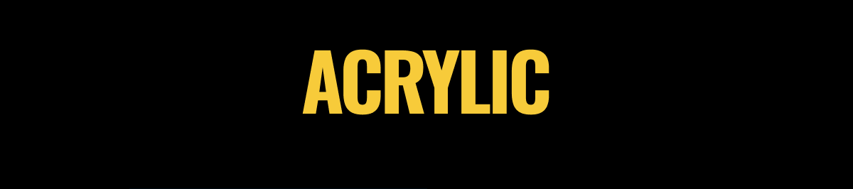 ACRYLIC