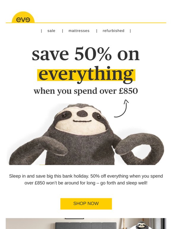 bank holiday savings! 50% off everything*