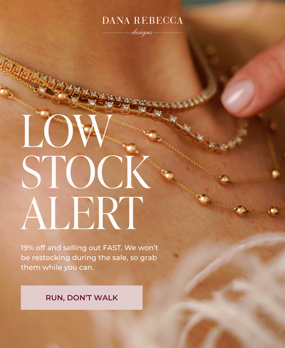DANA REBECCA designs | LOW STOCK ALERT - 19% off and selling out FAST. We won’t be restocking during the sale, so grab them while you can. | RUN, DON’T WALK