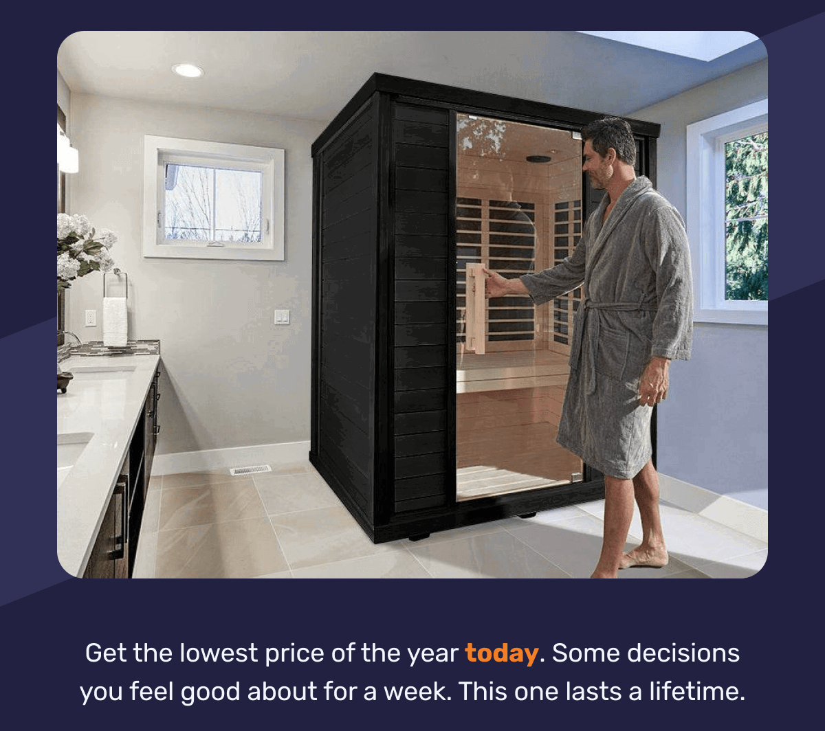 Get the lowest price of the year today. Some decisions you feel good about for a week. This one lasts a lifetime.