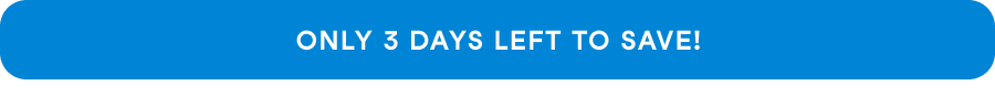 Only 3 Days Left to Save! 