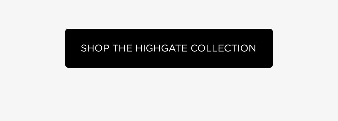 Shop the Highgate Collection