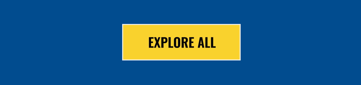 EXPLORE ALL