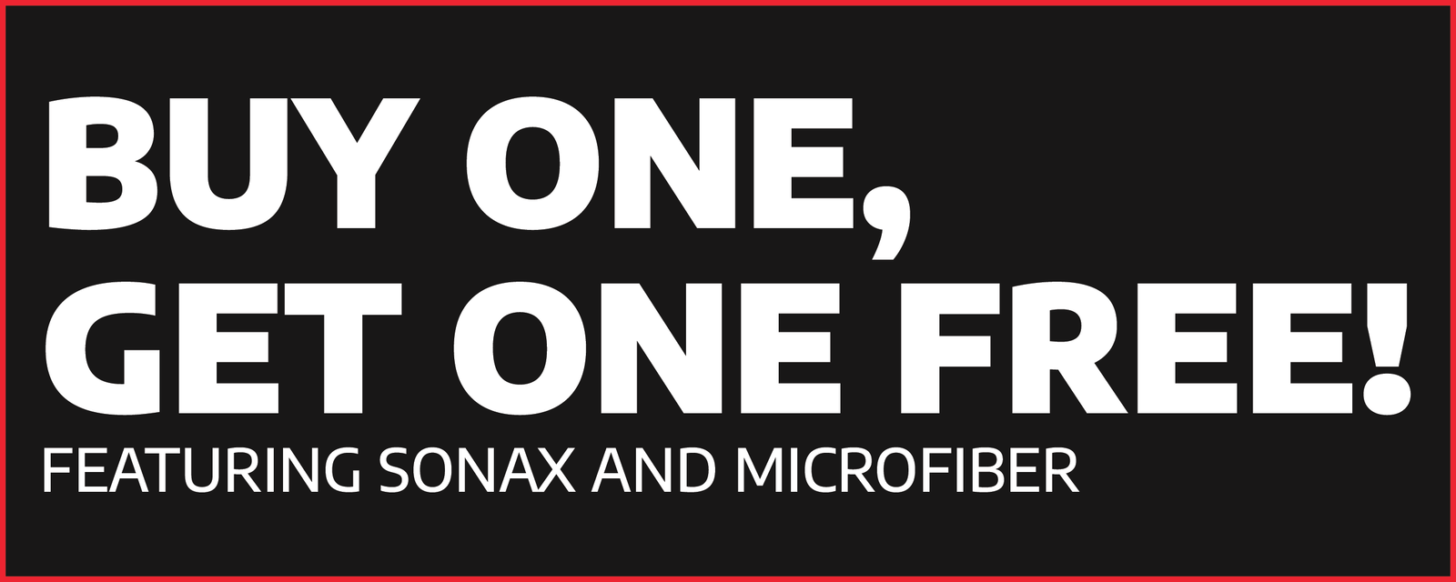 Buy One, Get One FREE Deals On SONAX & Microfiber Products