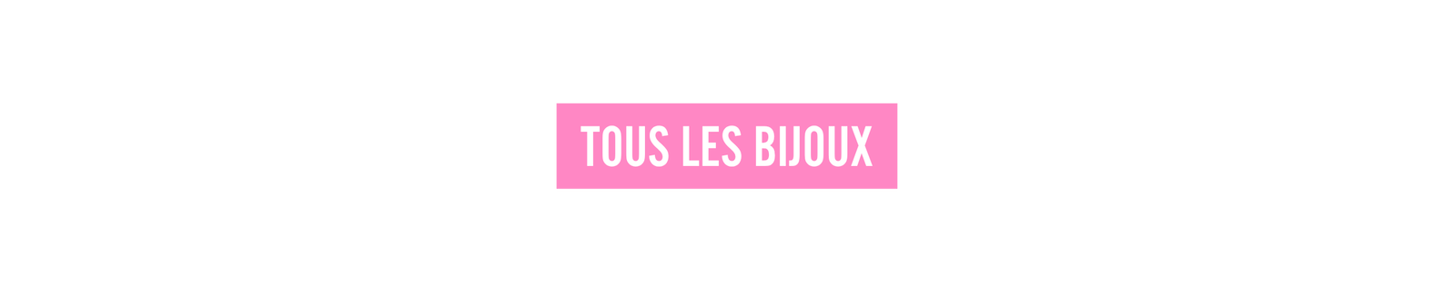 Tous les bijoux