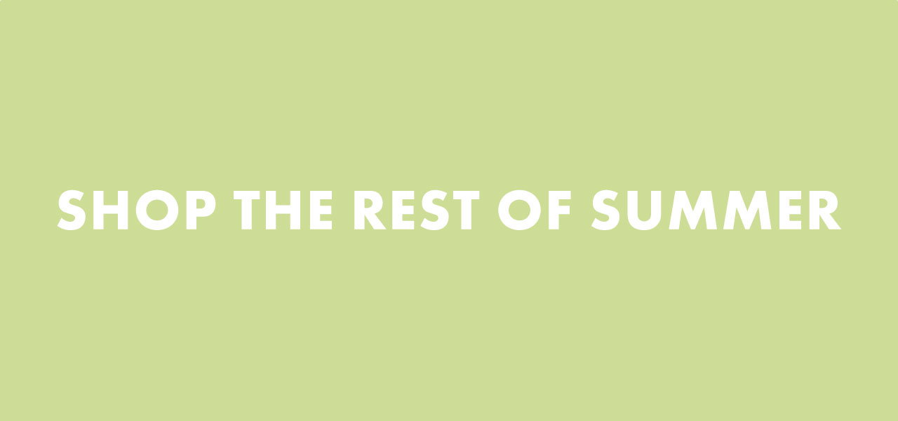 Shop the rest of summer
