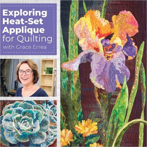 Exploring Heat-Set Applique in Quilting with Grace Errea | Start Anytime Workshop