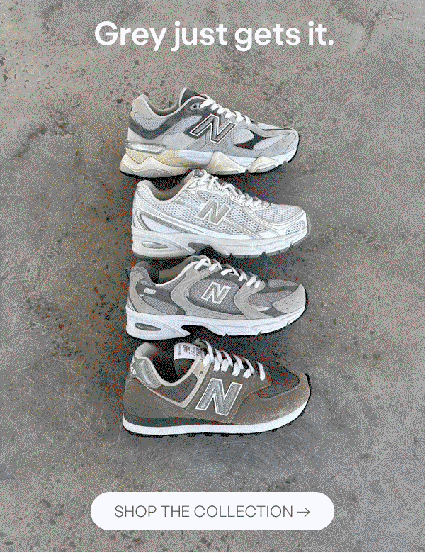Grey just gets it. Shop New Balance