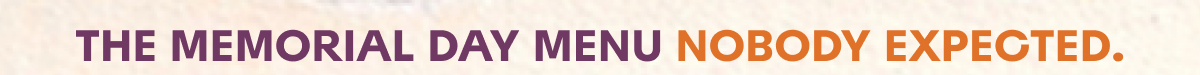 The memorial day menu nobody expected.