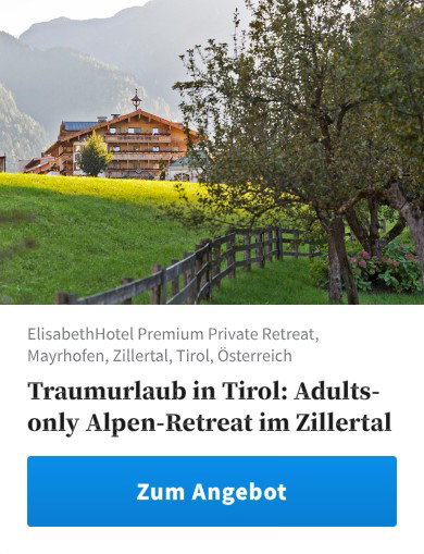 Traumurlaub in Tirol: Adults-only Alpen-Retreat im Zillertal