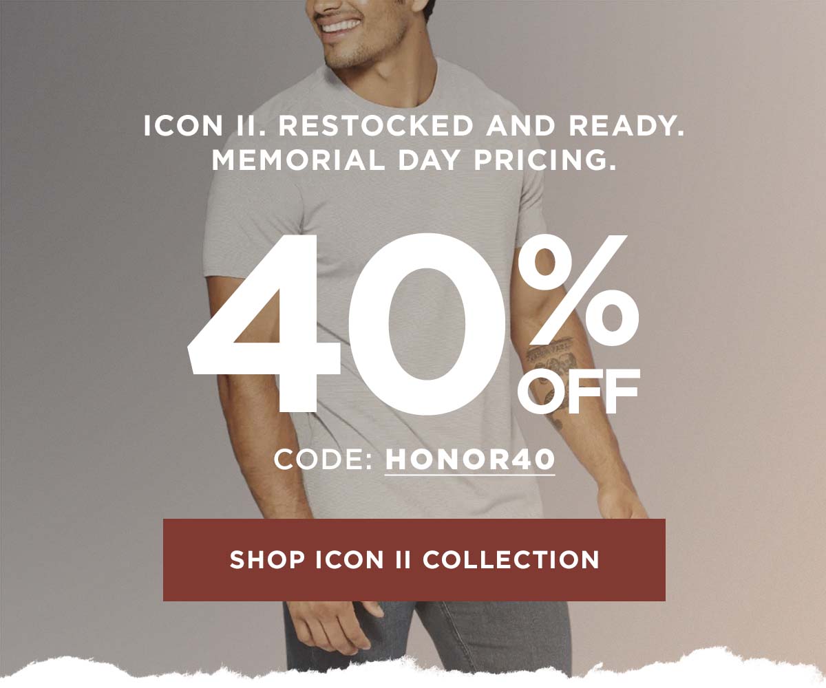 Icon II. Restocked and Ready. Memorial Day Pricing. 40% OFF with code HONOR40. Shop Icon II Collection.