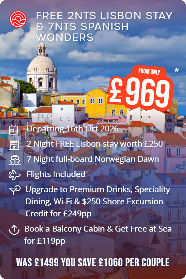 Free 2nts Lisbon Stay & 7nts Spanish Wonders – Smart Holiday promotional image. From £969 Includes: Departing 16th Oct 2026, 2 Night FREE Lisbon stay worth £250, 7 Night full-board Norwegian Dawn, Flights Included, Upgrade to Premium Drinks, Speciality Dining, Wi-Fi & $250 Shore Excursion Credit for £249pp, Book a Balcony Cabin & Get Free at Sea for £119pp. WAS £1499 YOU SAVE £1060 PER COUPLE