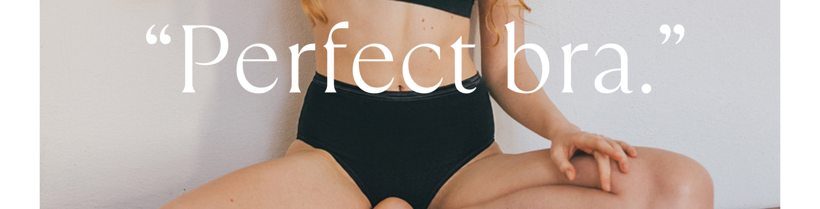 Text: "Perfect bra"