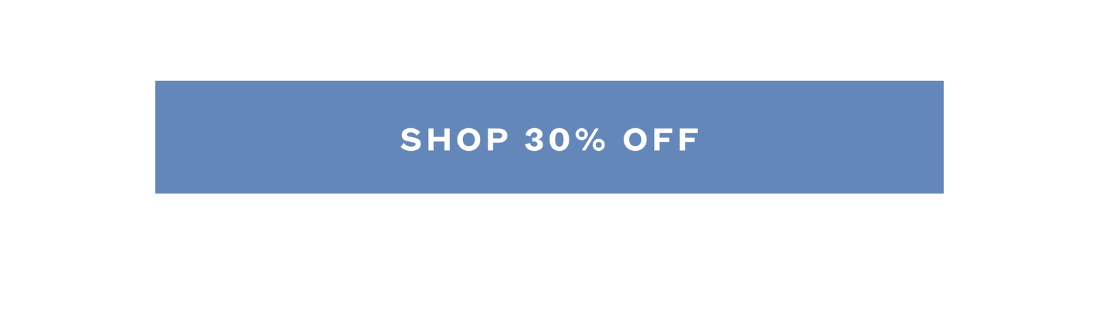CTA: Shop 30% Off