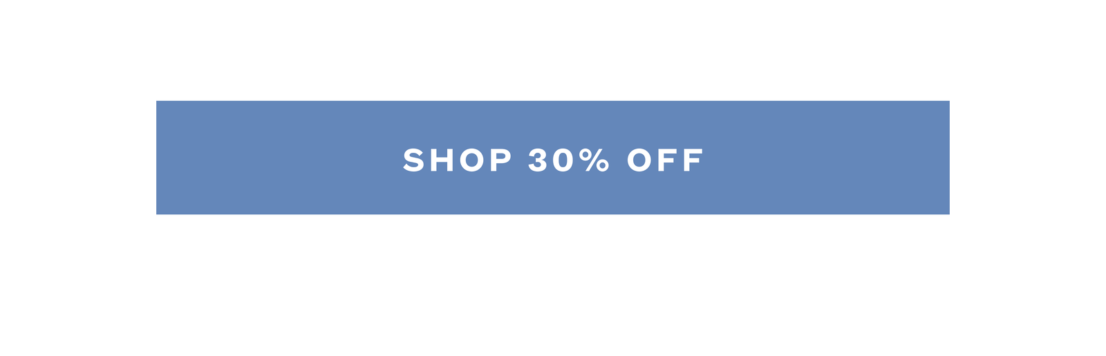 CTA: Shop 30% Off