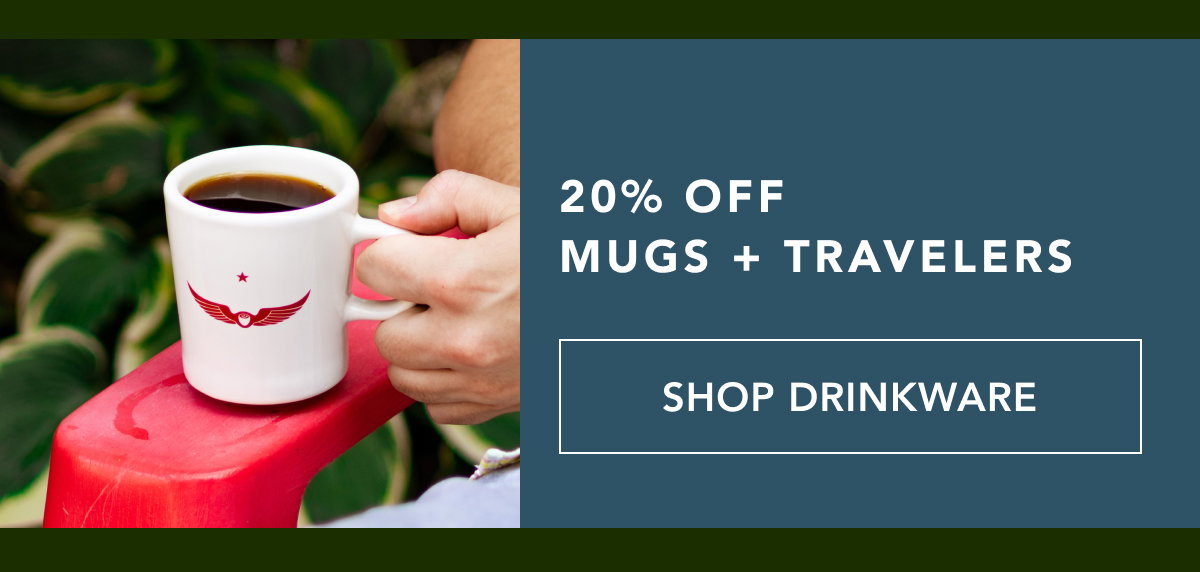 20% off mugs + travelers | SHOP DRINKWARE