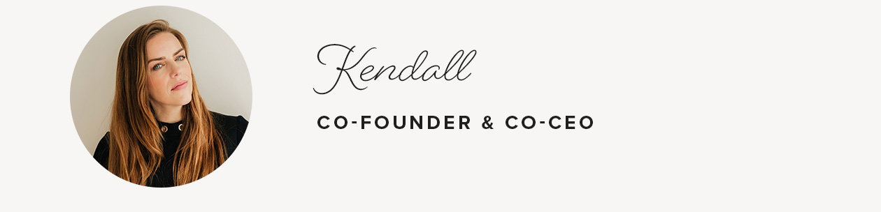 Kendall, Co-Founder & Co-CEO