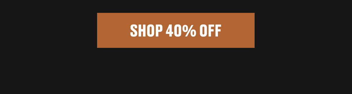 SHOP 40% OFF