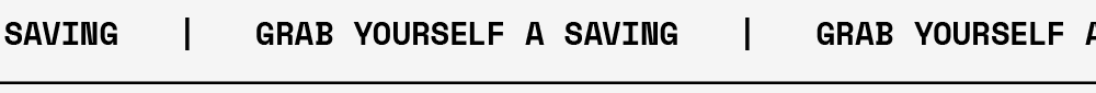 GRAB YOURSELF A SAVING