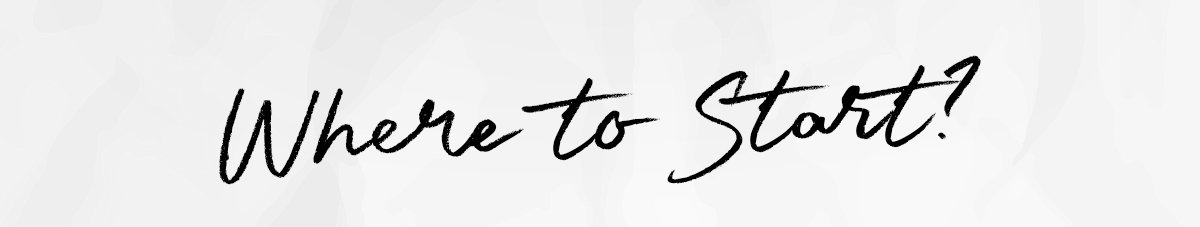 “Where to Start?” section header