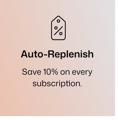 Auto-Replenish  -Save 5% on items purchased with Revision Skincare's Auto-Replenishment Program