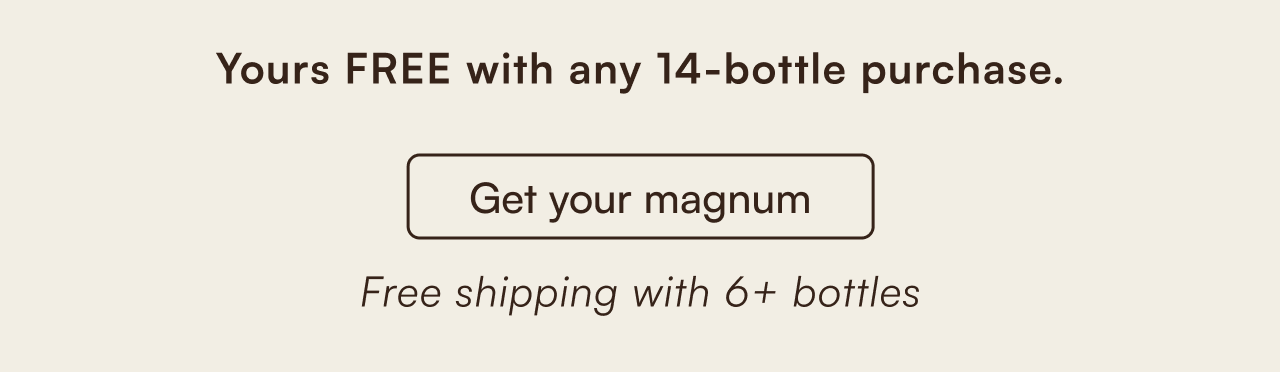 Yours free with any 14-bottle purchase